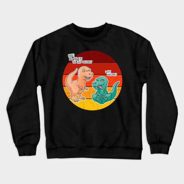 Funny Did You Eat The Last Unicorn T-Rex Dinosaur Crewneck Sweatshirt by Kali Space